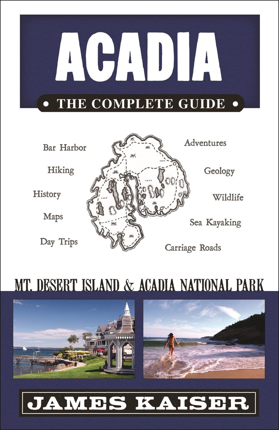 Acadia: The Complete Guide: Mt Desert Island & Acadia National Park (Acadia the Complete Guide Mount Desert Island & Acadia National Park) Leisure, Home & Garden