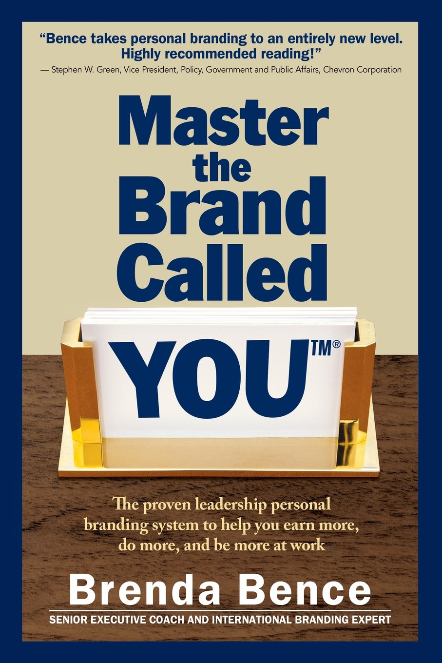 Master the Brand Called YOU™: The proven leadership personal branding system to help you earn more, do more and be more at work Business, Finance & Career