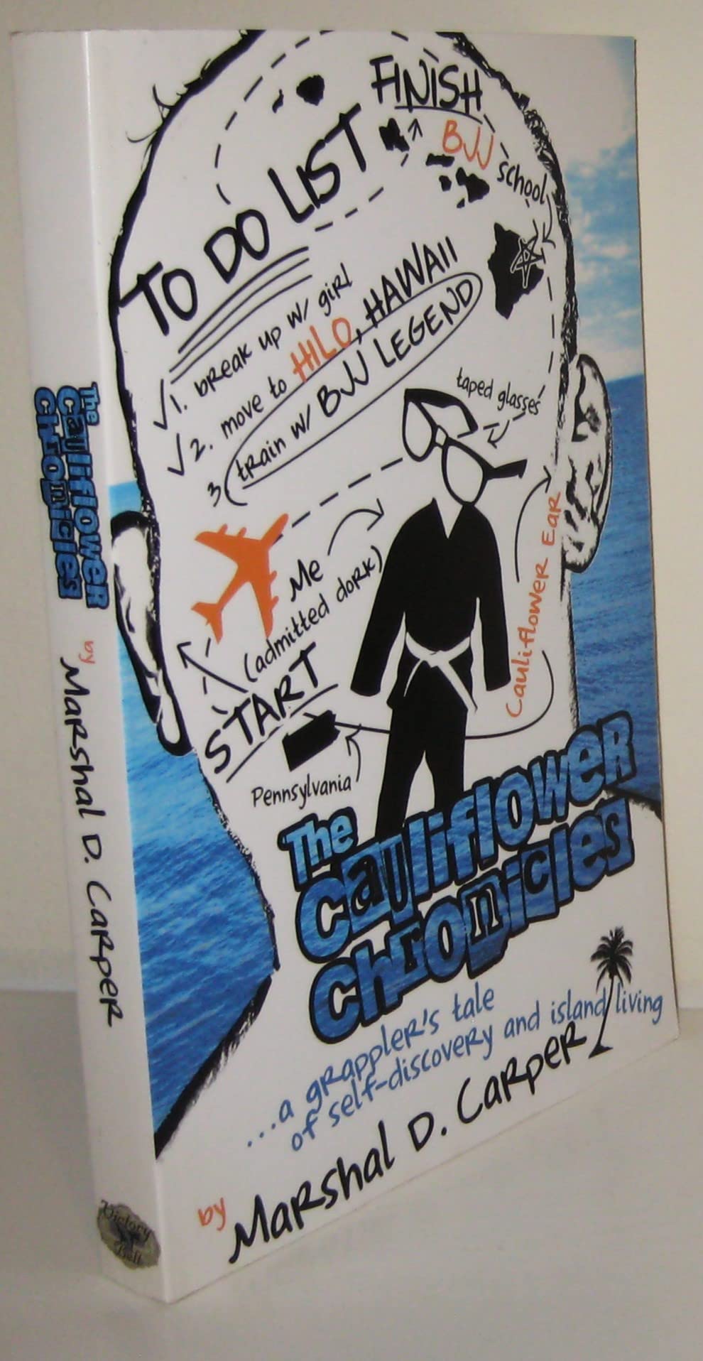 The Cauliflower Chronicles: A Grappler's Tale of Self-Discovery and Island Living Action & Adventure