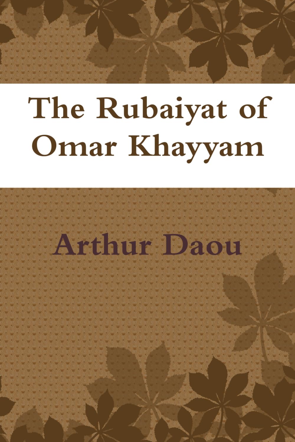 Rubaiyat of Omar Khayyam in English & Arabic: Edward FitzGerald's 1st Edition translated into Colloquial Lebanese Arabic by Arthur Daou, Illustrated Poetry