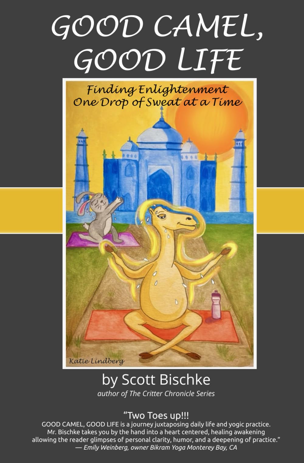 Good Camel, Good Life: Finding Enlightenment One Drop of Sweat at a Time Religion & Esotericism