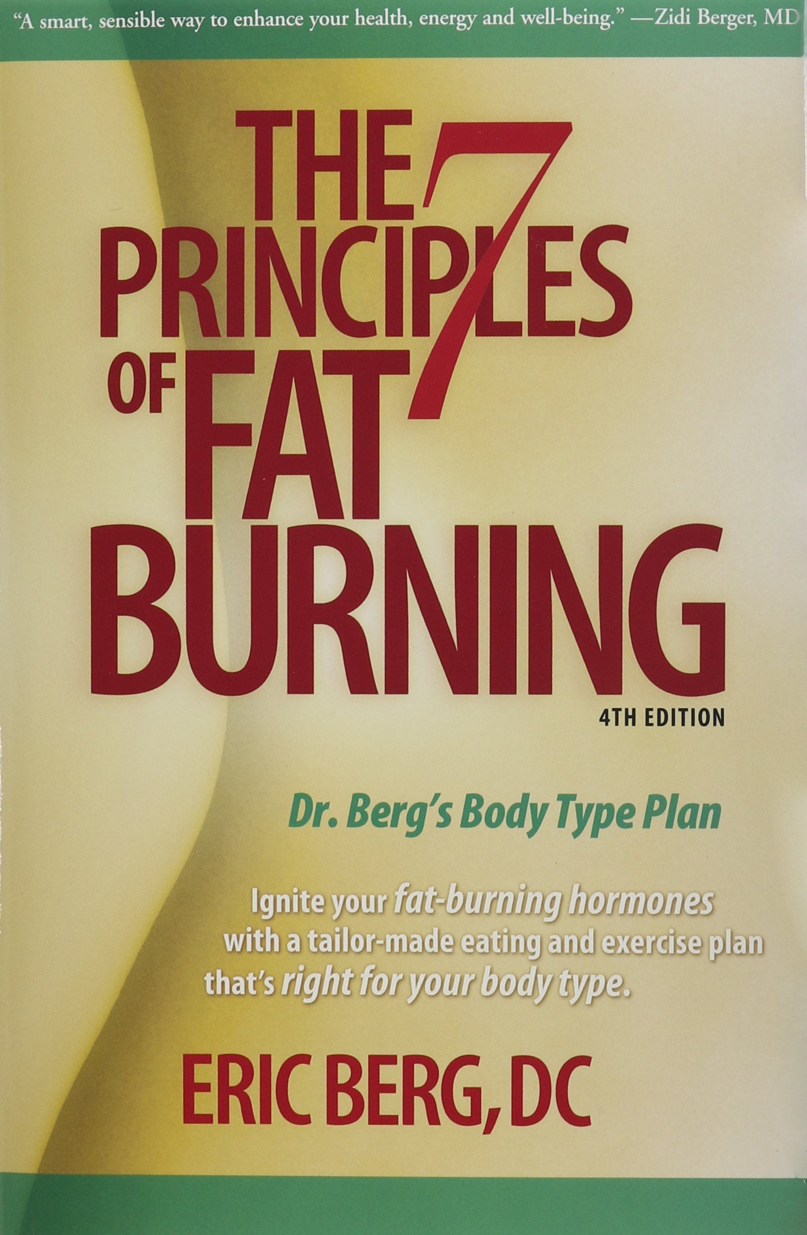 The 7 Principles of Fat Burning: Lose the Weight. Keep It Off. Health, Nutrition & Fitness