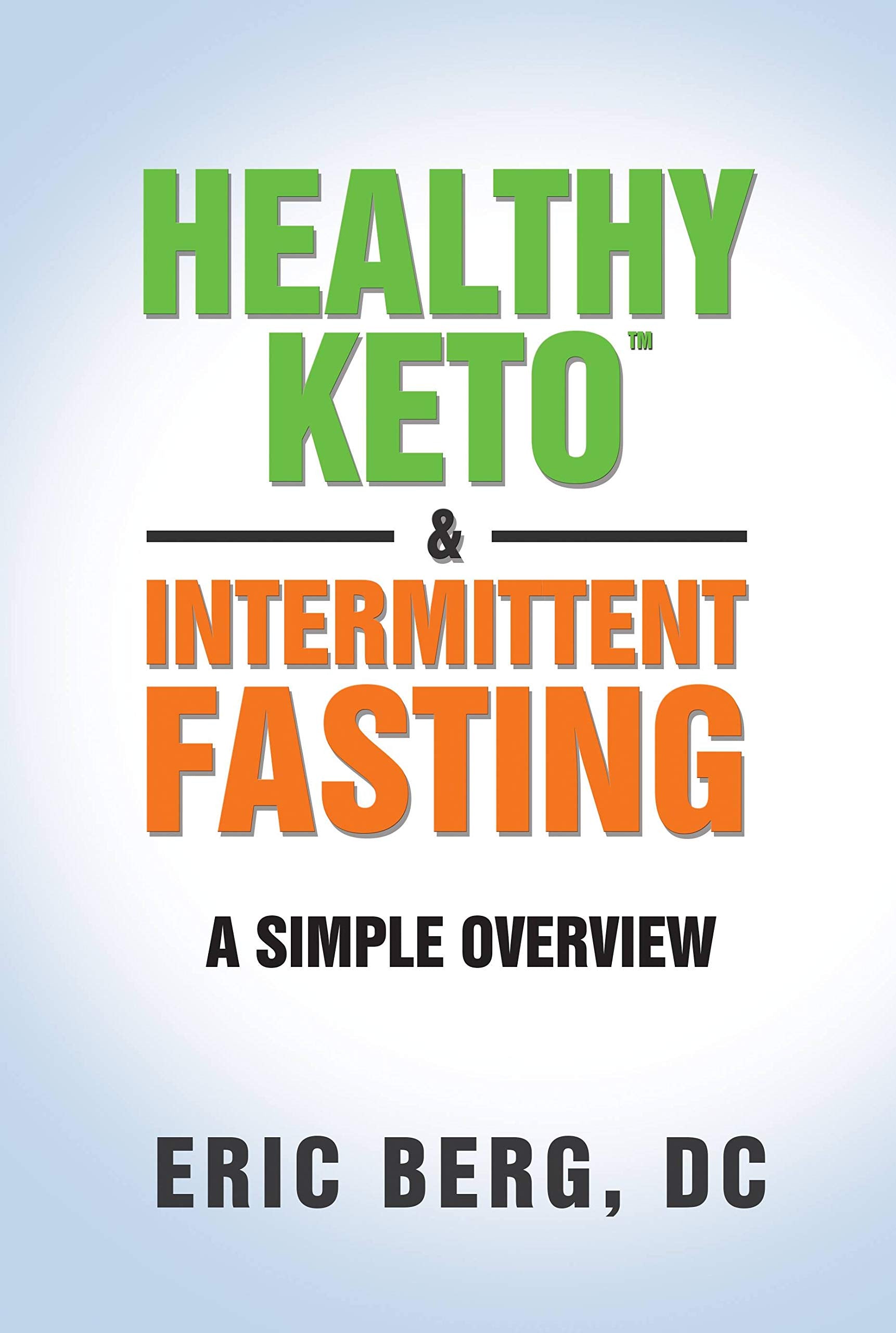 Healthy Keto & Intermittent Fasting A Simple Overview Books