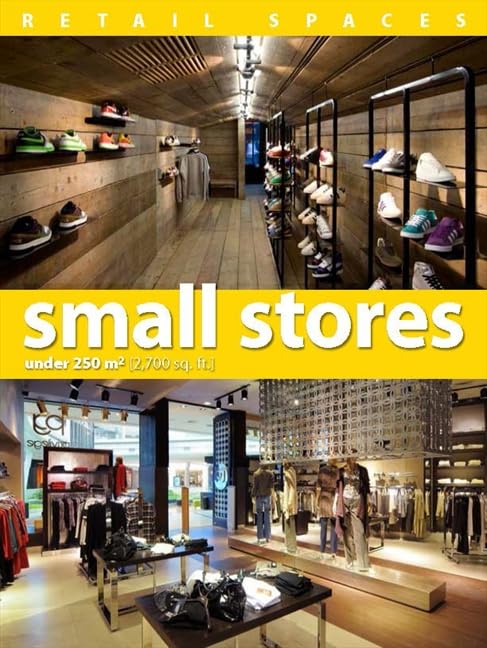 Retail Spaces: Small Stores No. 2: Under 250m2 Architecture