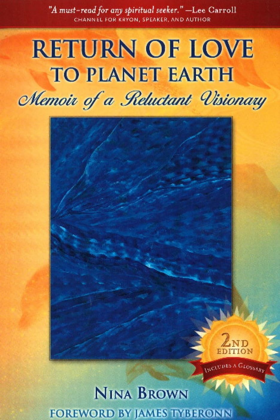 Return of Love to Planet Earth: Memoir of a Reluctant Visionary Memories