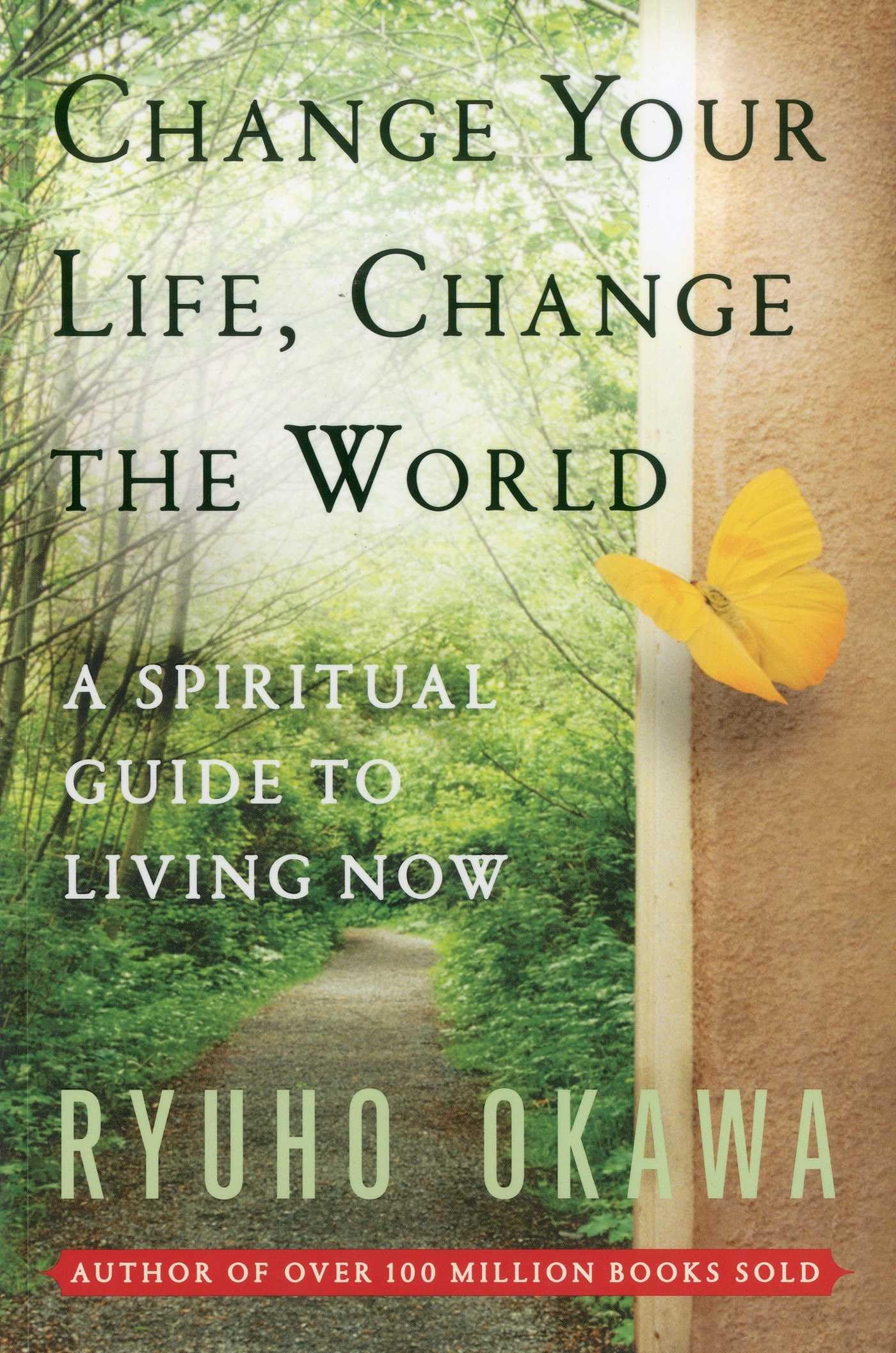 Change Your Life Change the World: A Spiritual Guide to Living Now Social Sciences