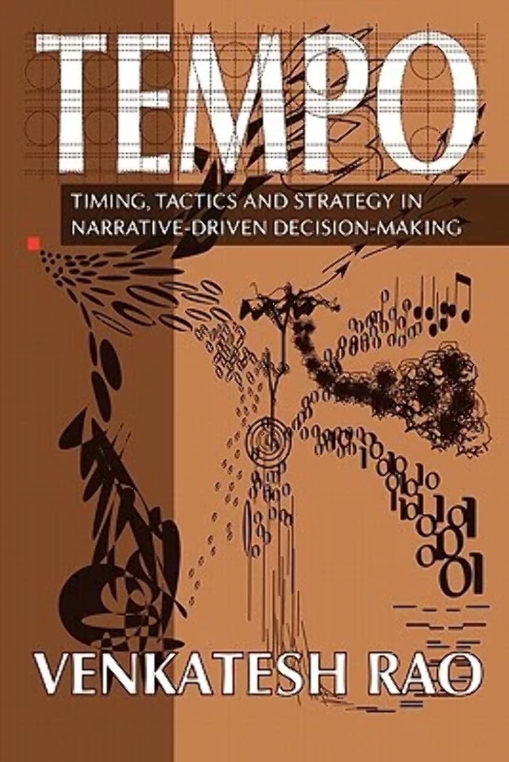 Tempo: timing, tactics and strategy in narrative-driven decision-making Business, Finance & Career