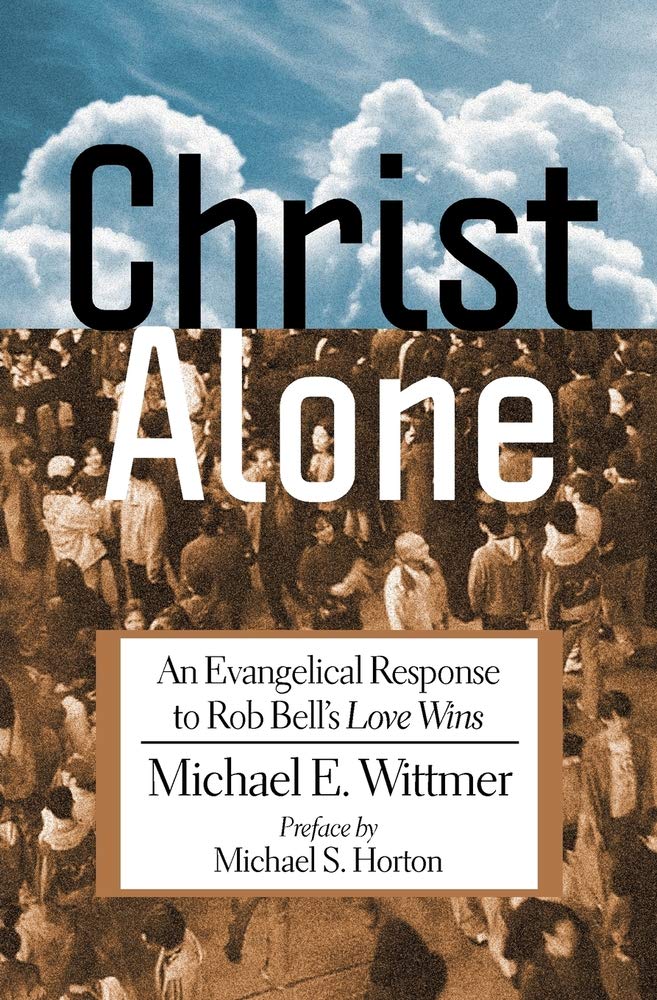 Christ Alone: An Evangelical Response to Rob Bell's "Love Wins" Religion & Esotericism