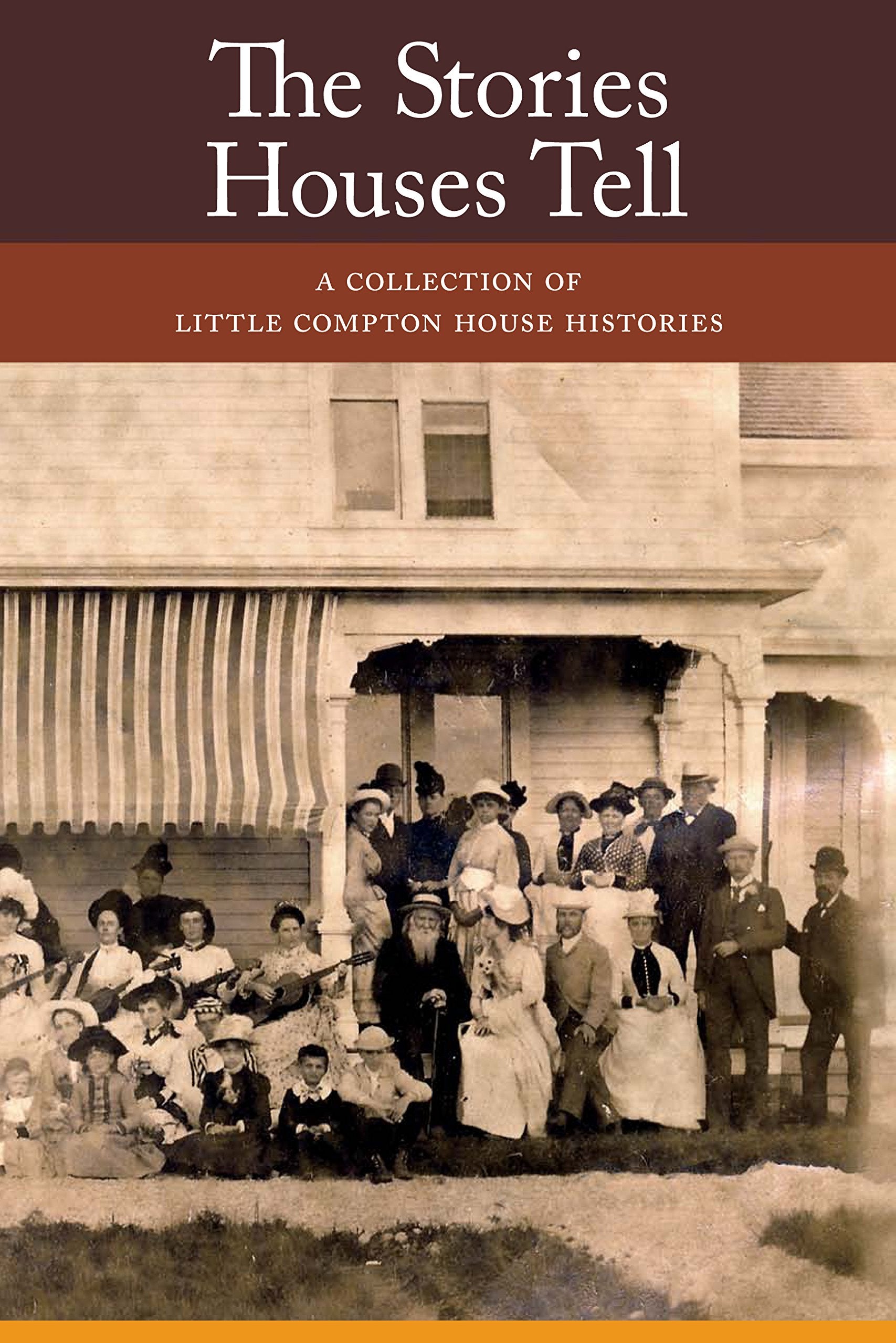 The Stories Houses Tell: A Collection of Little Compton House Histories Books