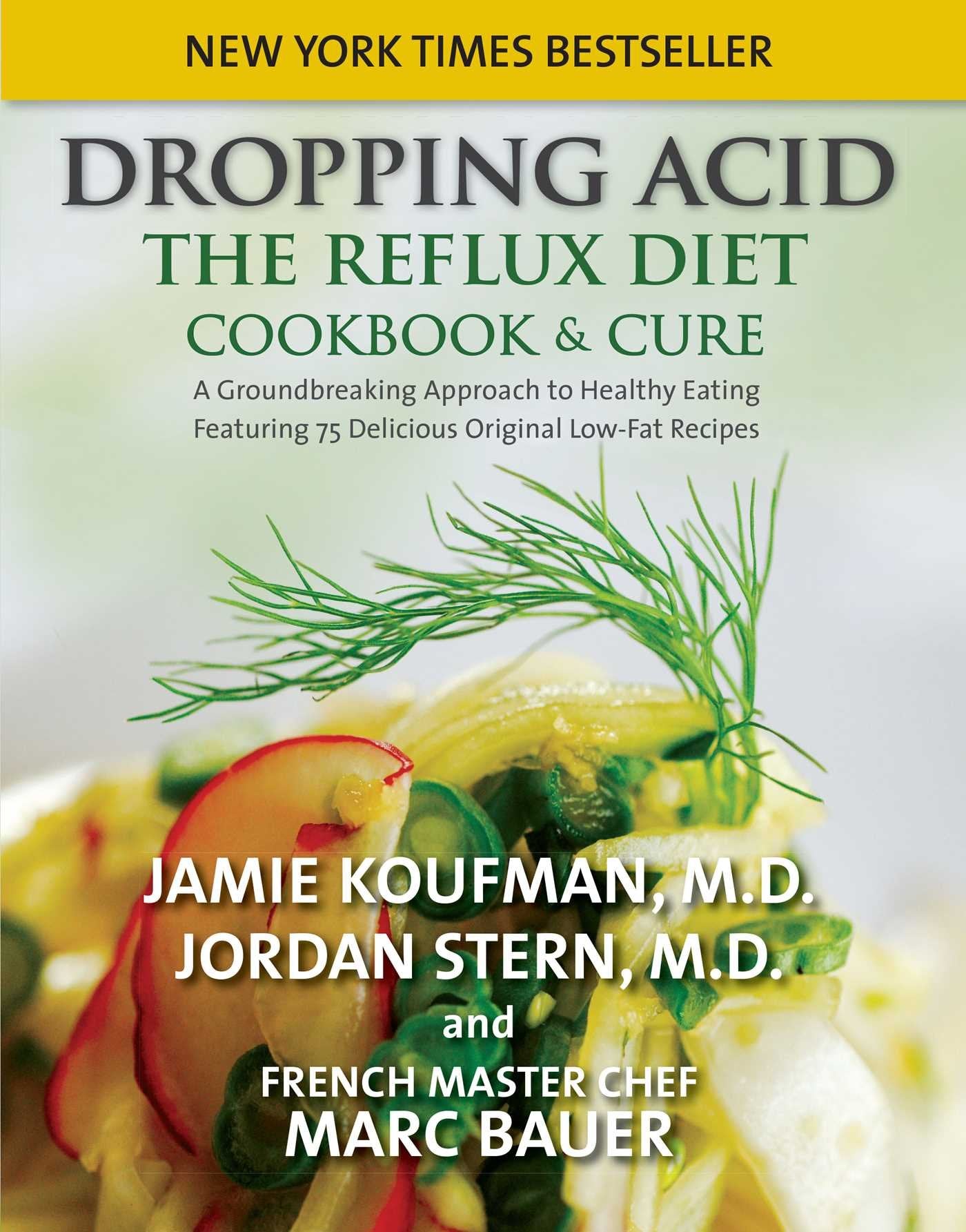 Dropping Acid: The Reflux Diet Cookbook & Cure Medicine