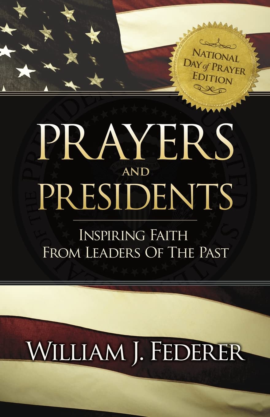Prayers & Presidents - Inspiring Faith from Leaders of the Past Memories