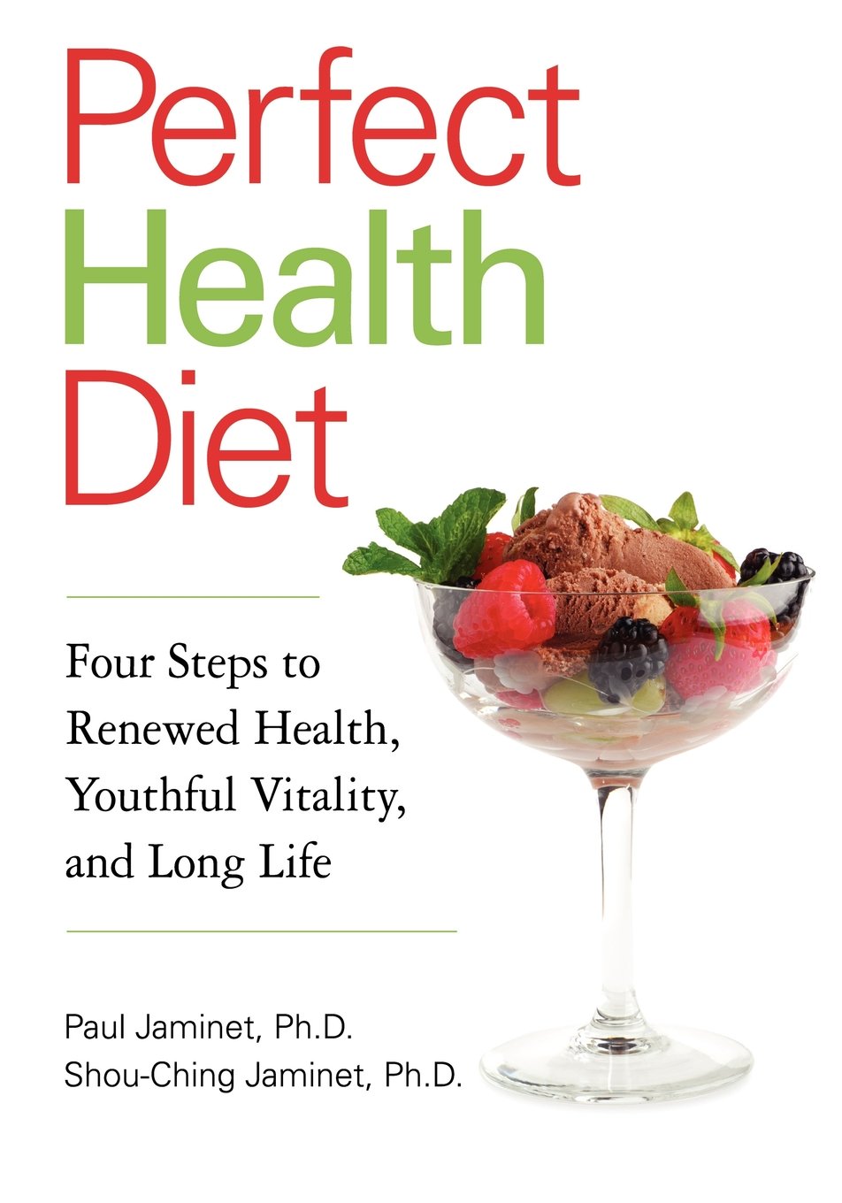 Perfect Health Diet: Four Steps to Renewed Health, Youthful Vitality, and Long Life Medicine
