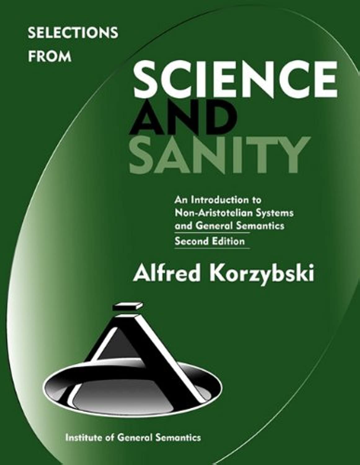 Selections from Science and Sanity, Second Edition: An Introduction to Non-Aristotelian Systems and General Semantics Philosophy