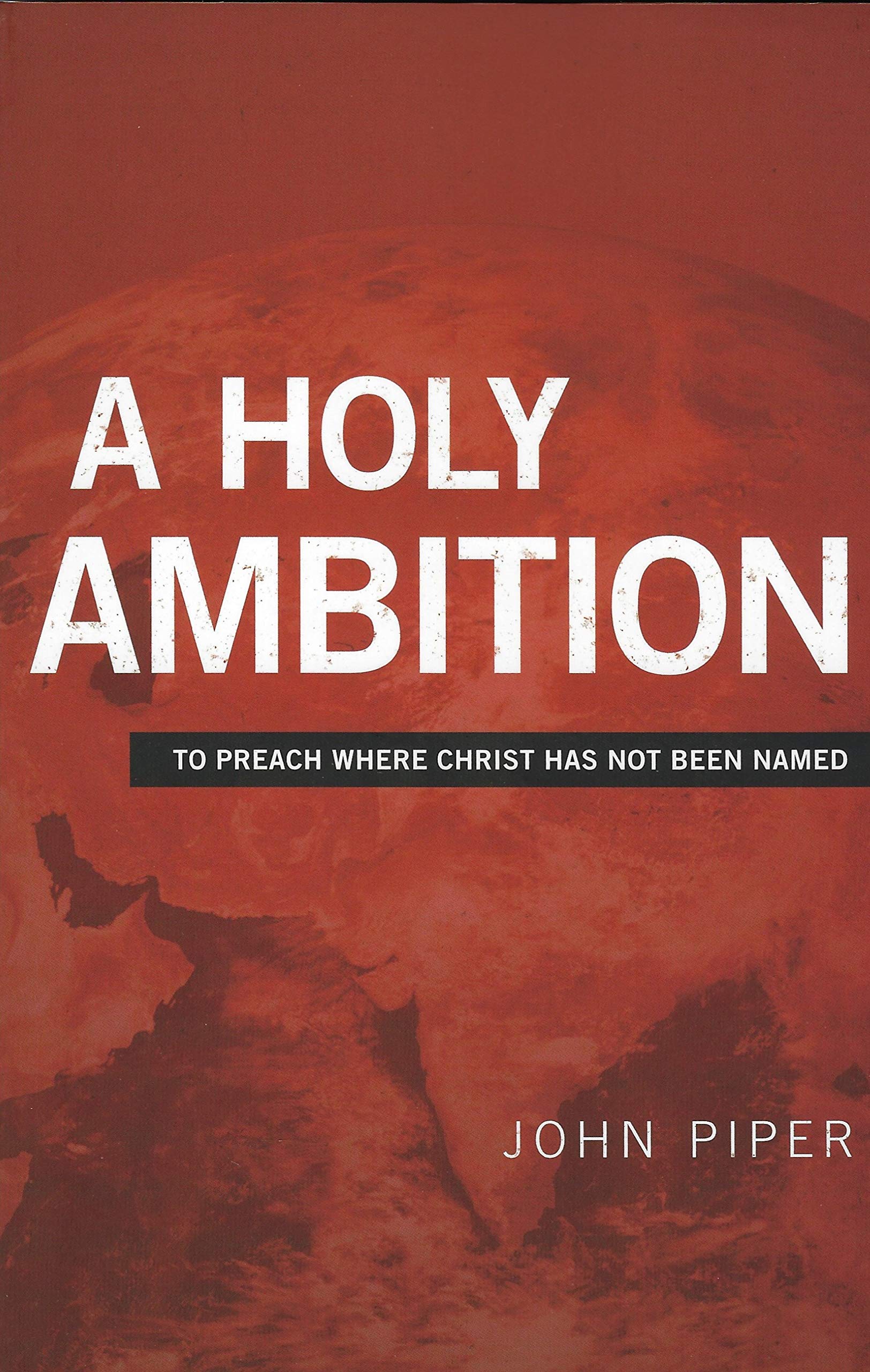 A Holy Ambition: To Preach Where Christ Has Not Been Named Books