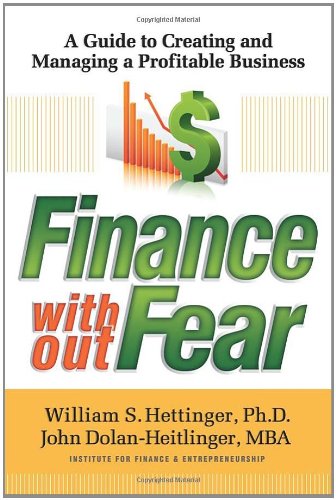 Finance Without Fear: A Guide to Creating and Managing a Profitable Business Business & Technology