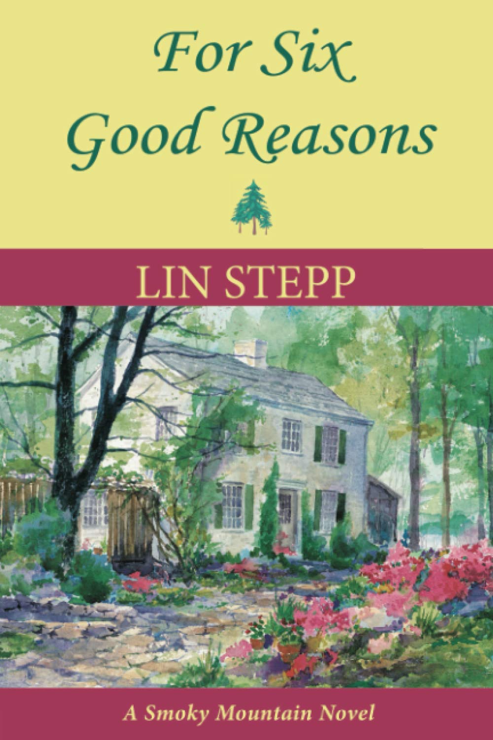 For Six Good Reasons (Smoky Mountain Novel Series, 3, Band 3) Contemporary literature