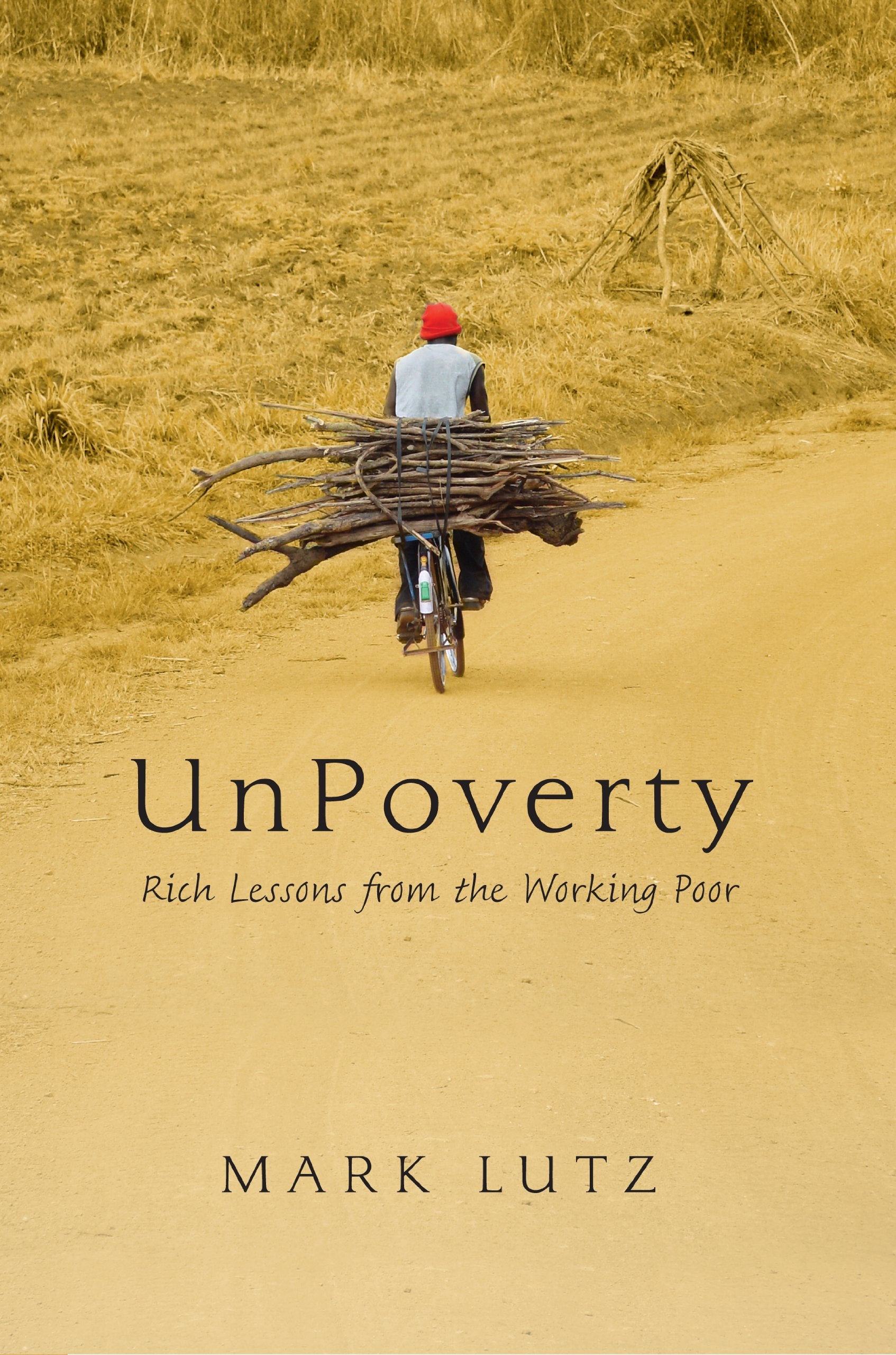 UnPoverty : RIch Lessons from the Working Poor book