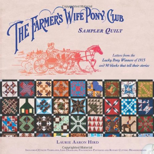 The Farmer's Wife Pony Club Sampler Quilt: Letters From the Lucky Pony Winners of 1915 and 90 Blocks That Tell Their Stories 1st (first) by Laurie Aaron Hird (2011) Paperback Hobbies & Crafts
