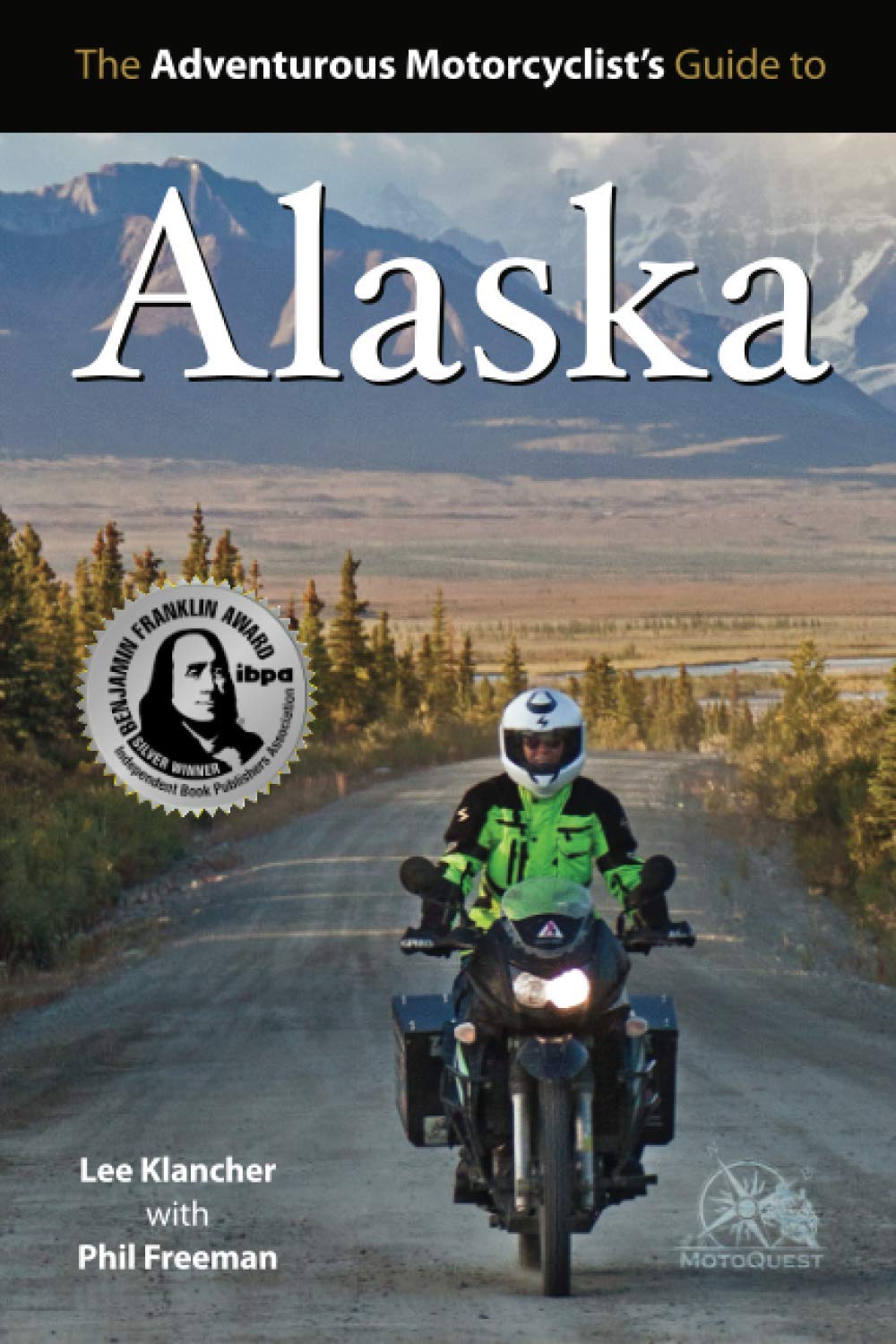 Adventurous Motorcyclist's Guide to Alaska Leisure, Home & Garden