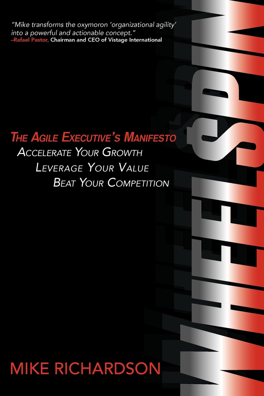 Wheelspin: The Agile Executive's Manifesto - Accelerate Your Growth, Leverage Your Value, Beat Your Competition book