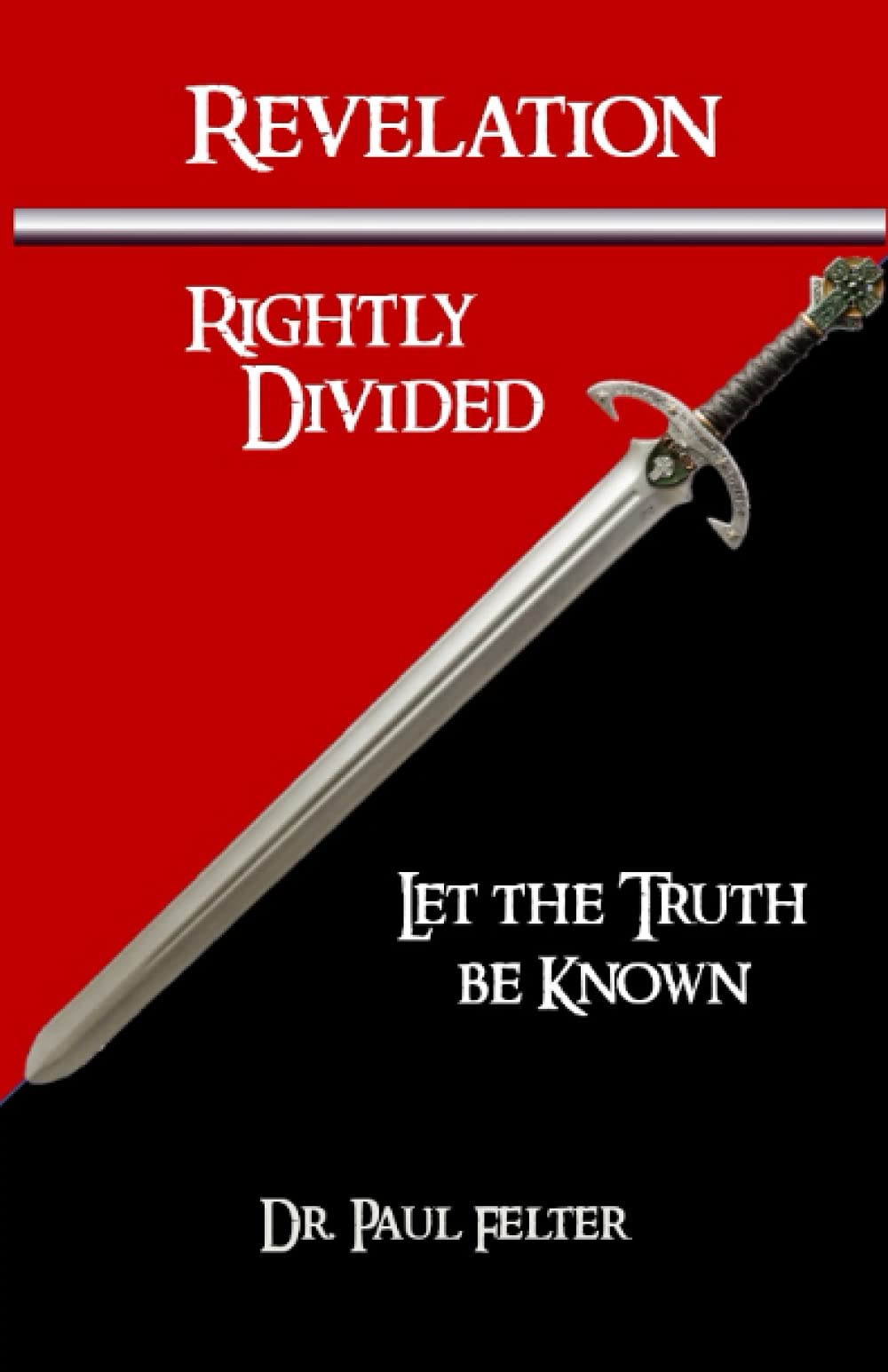 Revelation Rightly Divided: Let the Truth be Known (Bible Study, Band 2) Religion & Esotericism