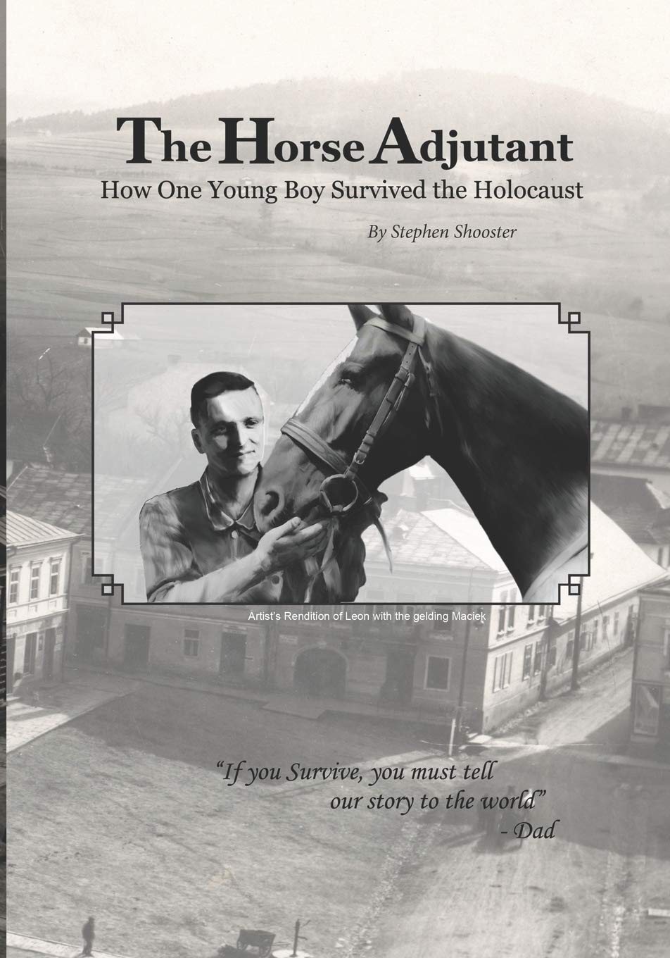 The Horse Adjutant: A boy's life in the Nazi Holocaust Social Sciences