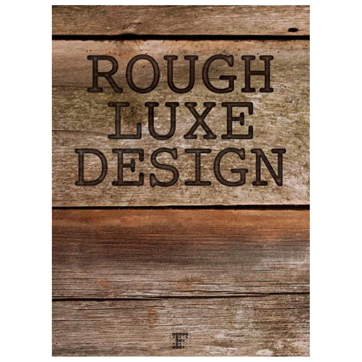 Rough Luxe Design: The New Love of Old Architecture