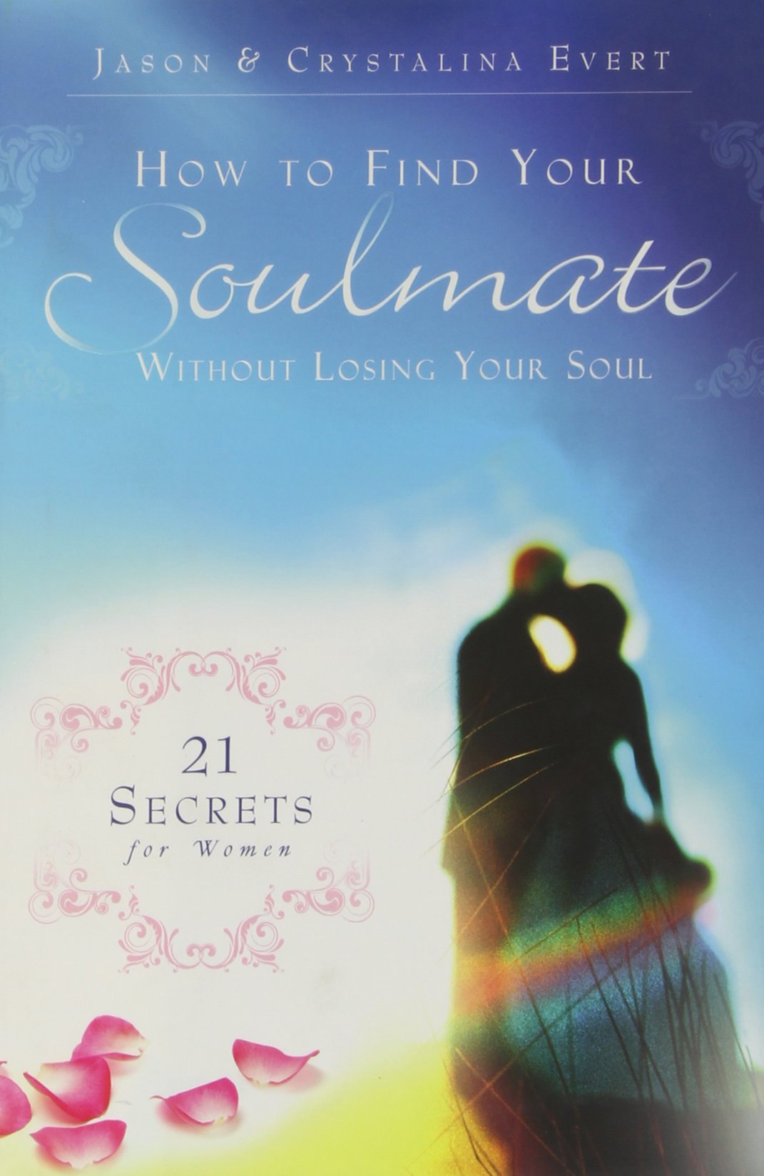How to Find Your Soulmate Without Losing Your Soul Film, Art & Culture