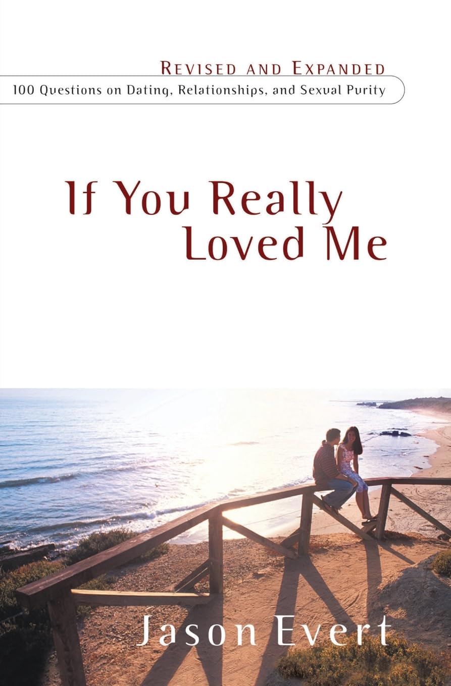 If You Really Loved Me: 100 Questions on Dating, Relationships, and Sexual Purity book