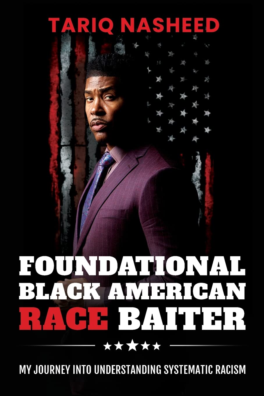 Foundational Black American Race Baiter: My Journey Into Understanding Systematic Racism Social Sciences