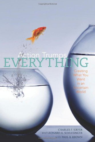 Action Trumps Everything: Creating What You Want i book
