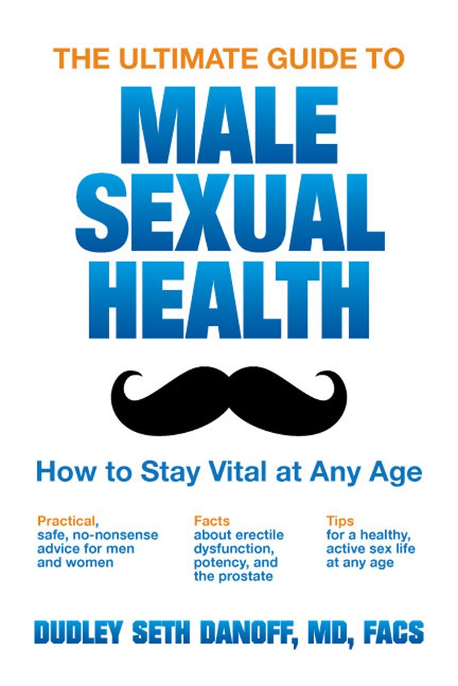 The Ultimate Guide to Male Sexual Health: How to Stay Vital at Any Age Social Sciences