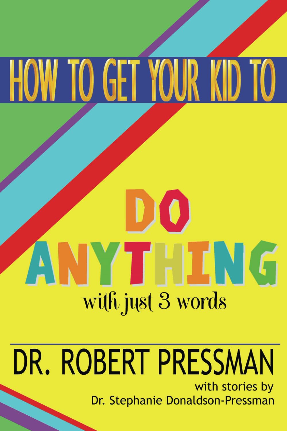 How to Get Your Kid to Do Anything With Just 3 Words Medicine
