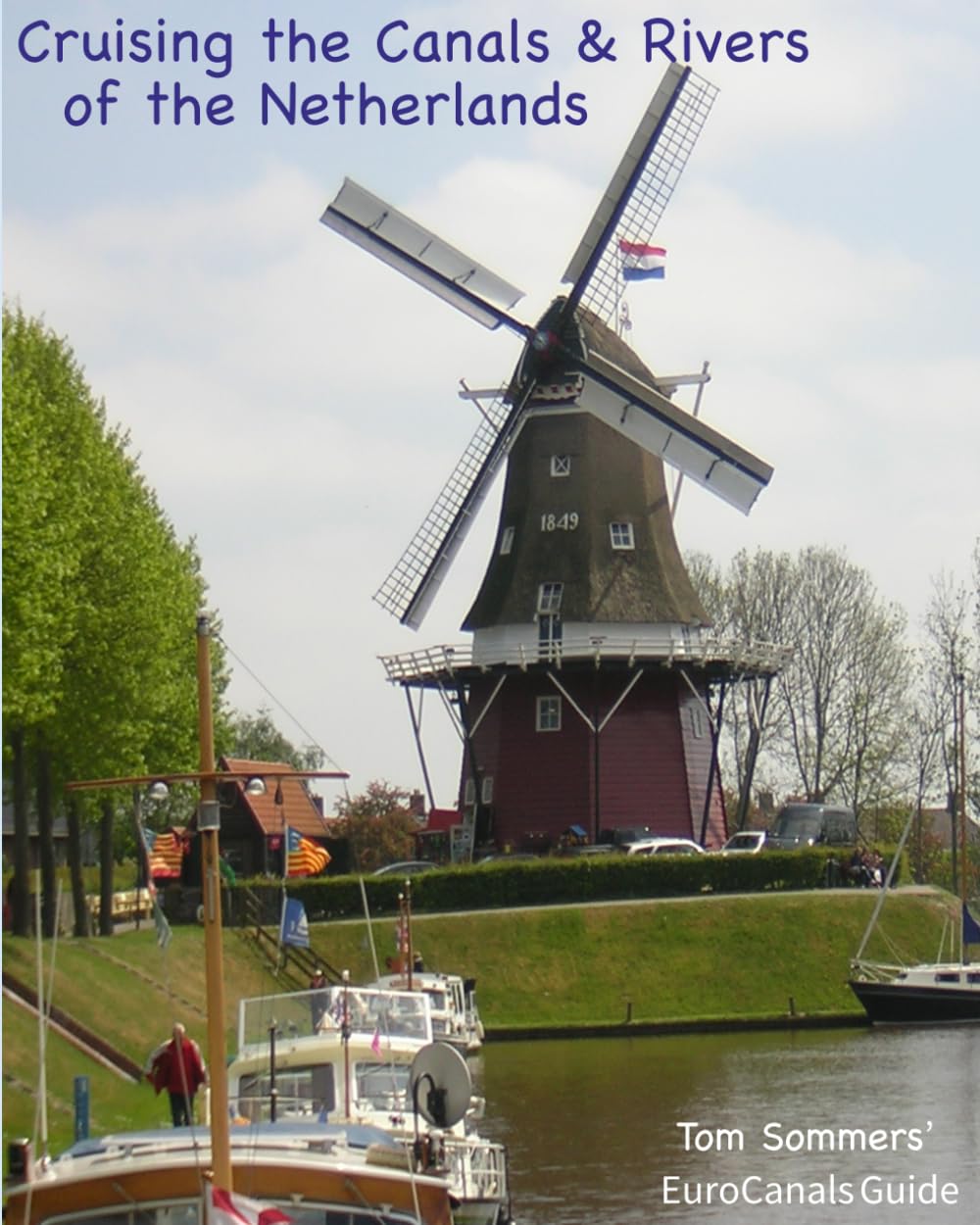 Cruising the Canals & Rivers of the Netherlands Leisure, Home & Garden