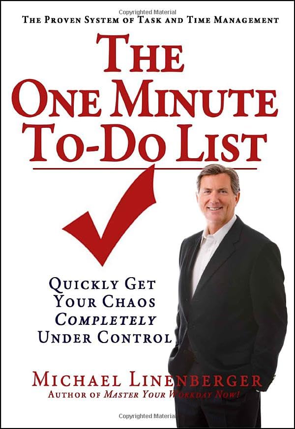 The One Minute To-do List: Quickly Get Your Chaos Completely Under Control Business, Finance & Career