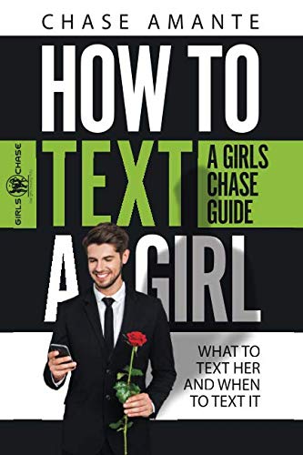 How to Text a Girl: A Girls Chase Guide book
