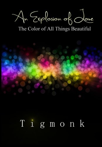 An Explosion of Love: The Color of All Things Beautiful Religion & Esotericism
