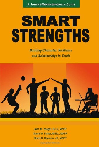 Smart Strengths: A Parent-Teacher Coach Guide to Building Character, Resilience, and Relationships in Youth Philosophy
