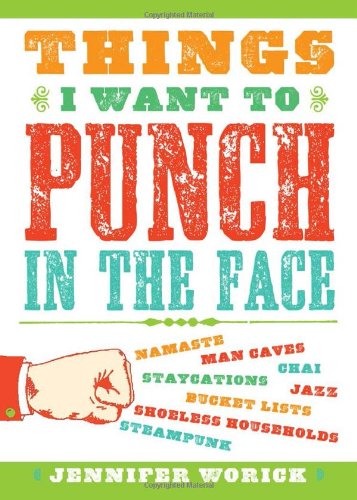 Things I Want to Punch in the Face Humour & Satire