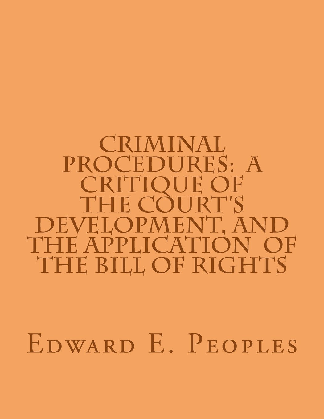 Criminal Procedures: a Critique of the Court's Development, and the Application Social Sciences