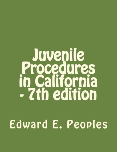 Juvenile Procedures in California - 7th edition Social Sciences