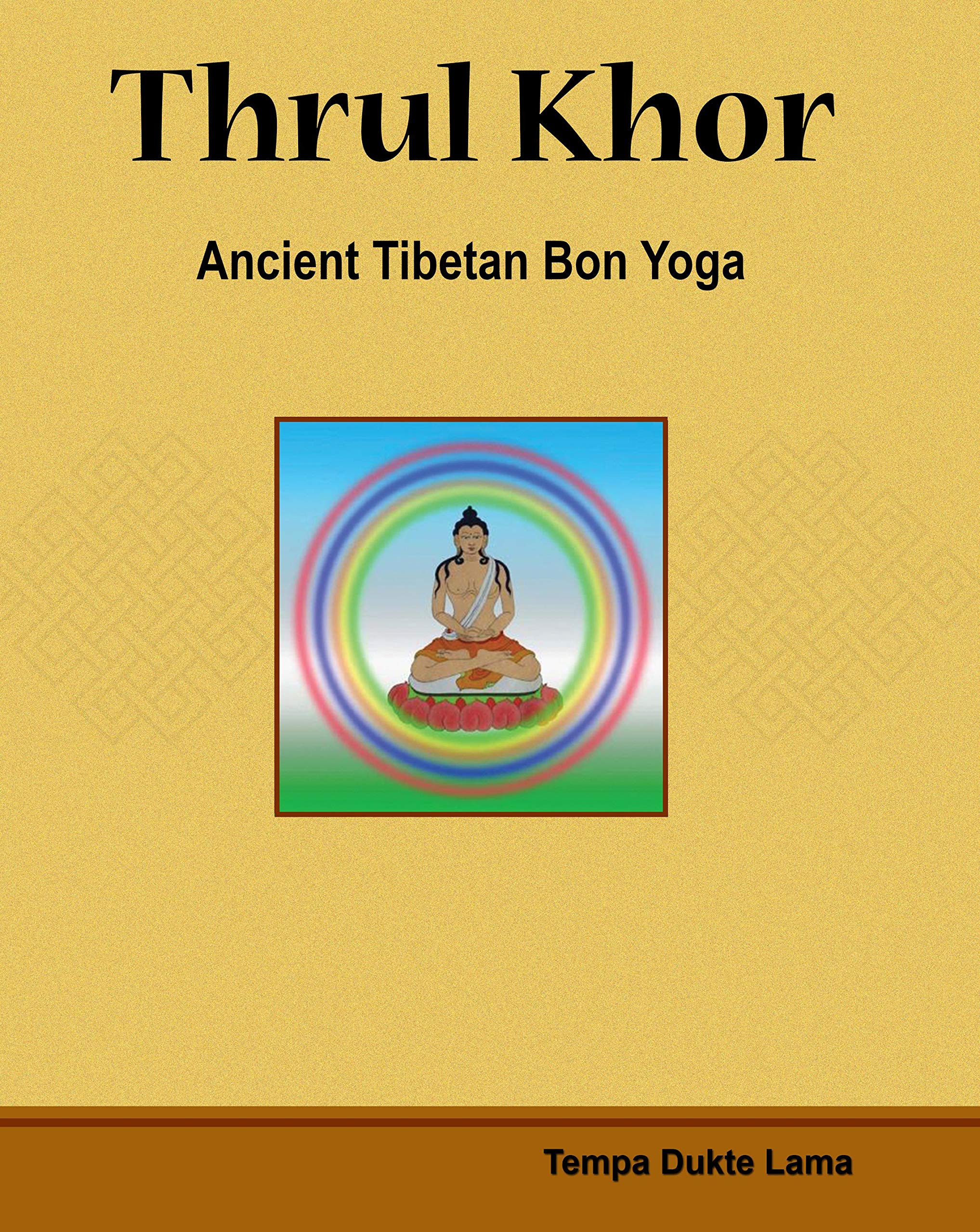 Thrul Khor: Ancient Tibetan Bon Yoga Paperback – January 1, 2019 book