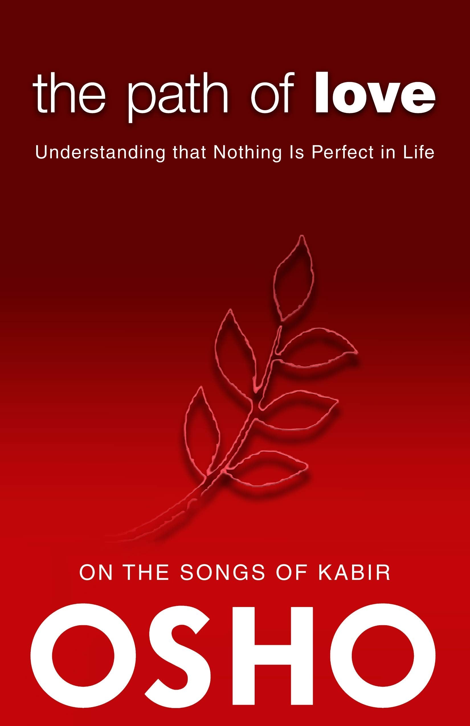 Path of Love: Understanding that Nothing is Perfect in Life (OSHO Classics) Philosophy