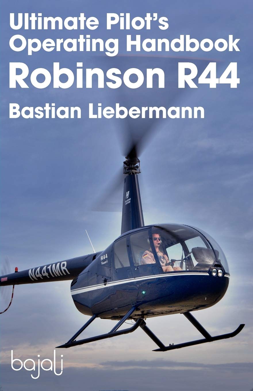 Ultimate Pilot's Operating Handbook - Robinson R44 Business & Technology