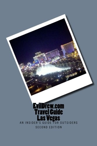 EvilDrew.com Travel Guide - Las Vegas (2014): An Insider?s Guide for Outsiders Travel