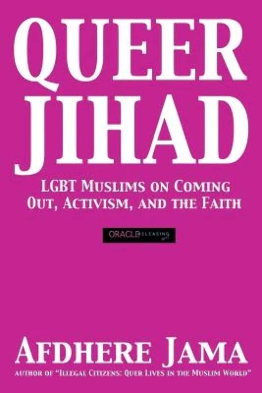 Queer Jihad: LGBT Muslims on Coming Out, Activism, and the Faith book