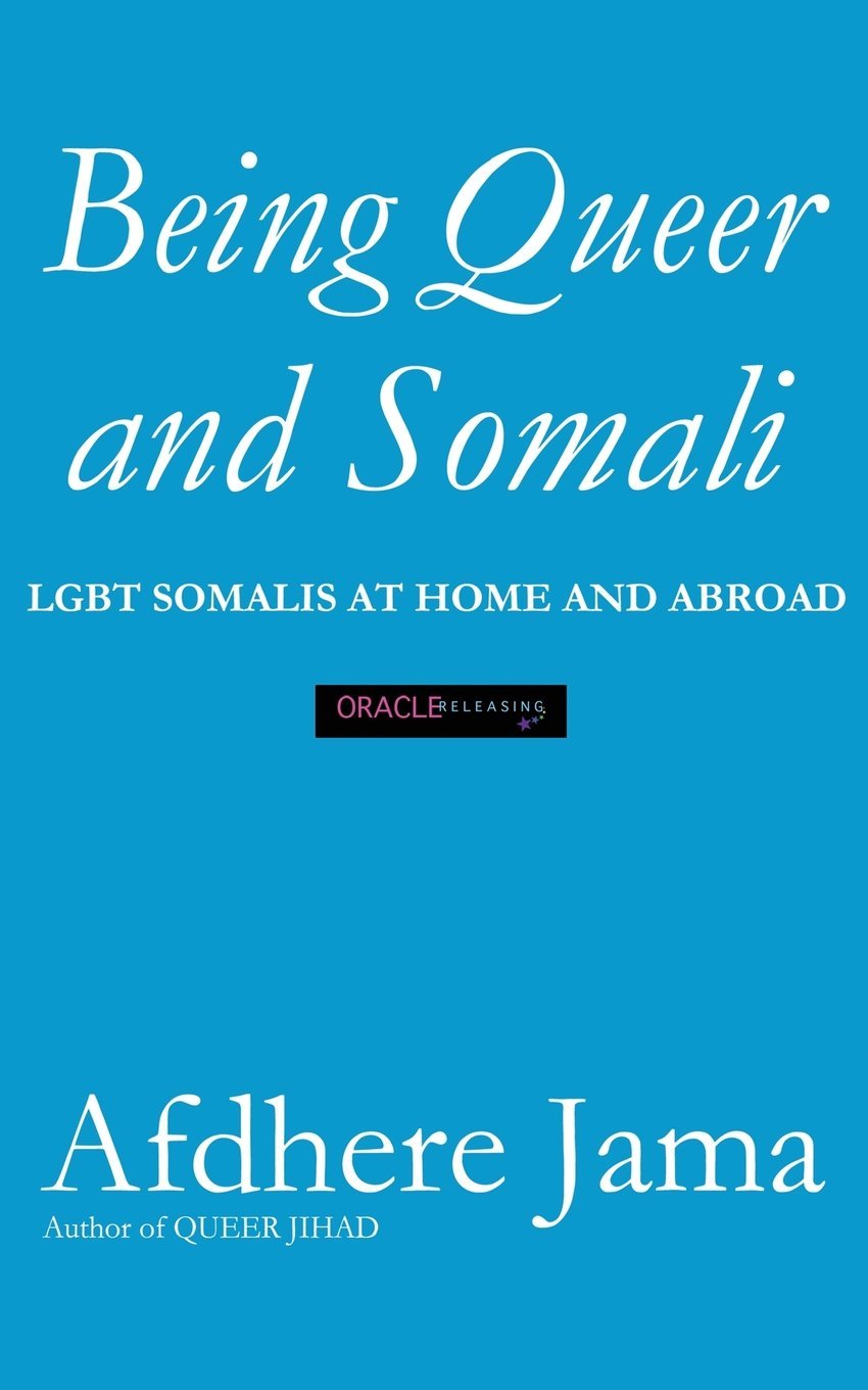 Being Queer and Somali: LGBT Somalis At Home and Abroad Politics & Society