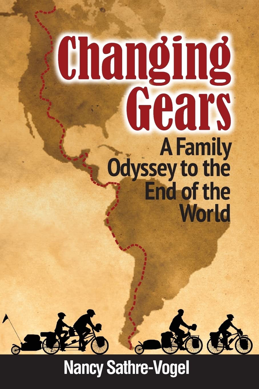 Changing Gears: A Family Odyssey to the End of the World Travel