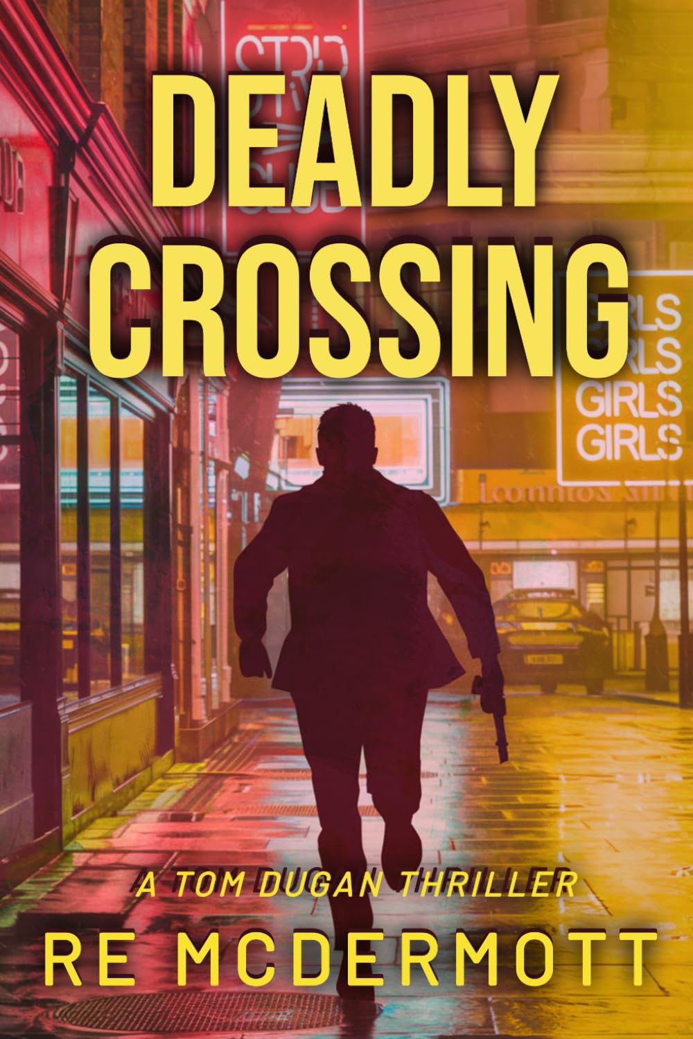 Deadly Crossing: A Tom Dugan Novel (The Tom Dugan Thrillers) Action & Adventure