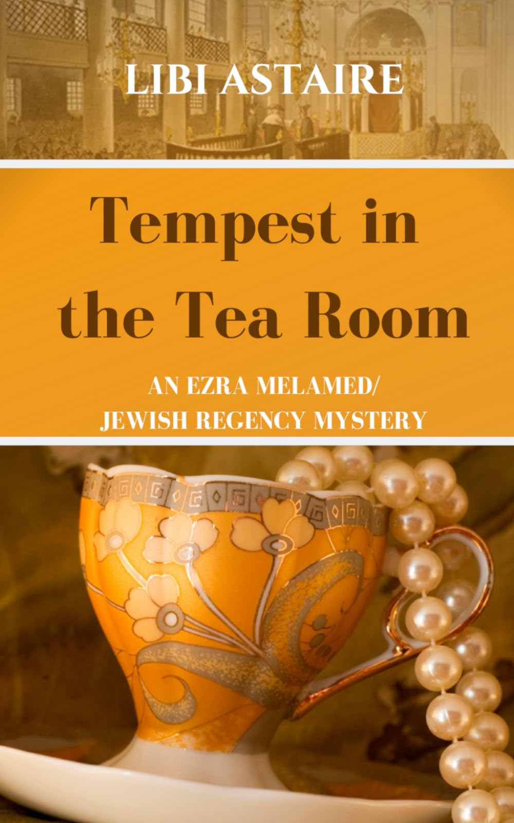 Tempest in the Tea Room: An Ezra Melamed Mystery (Jewish Regency Mystery Series, Band 1) Historical Fiction